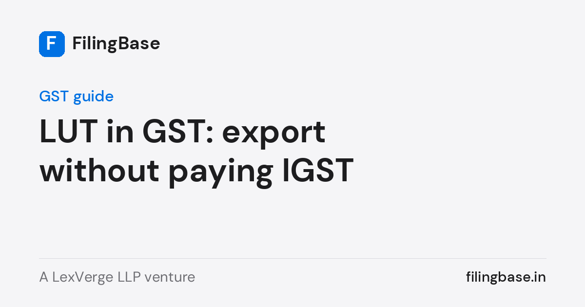 LUT in GST 2026-27: RFD-11 Filing, Validity, Conditions